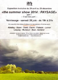 the summer show 2014 : PAYSAGE  part 1vernissage - samedi 28 juin - de 19h à 21h. Le samedi 28 juin 2014 à Barjols. Var. 